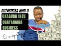 Gutangira kuri 0 ukagura inzu  ugatangira na business  6 steps to financial freedom  diaspora