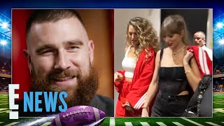 Travis Kelce GUSHES About Taylor Swift As She Arrives for the Super Bowl | E! News