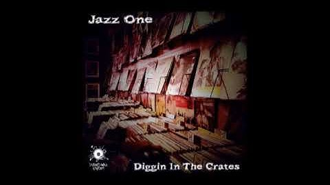 Jazz One - Diggin in the Crates (lo fi hip hop - instrumental hip hop) full album
