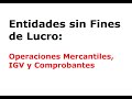 Entidades sin Fines de Lucro: Operaciones Mercantiles, IGV y Comprobantes