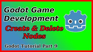 Creating and deleting nodes - Godot Tutorial (Part 9)