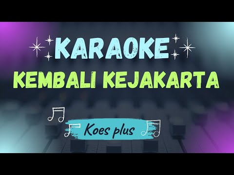 Video thumbnail for Koes Plus Kembali keJakarta Lirik #Koesplus #koesplus