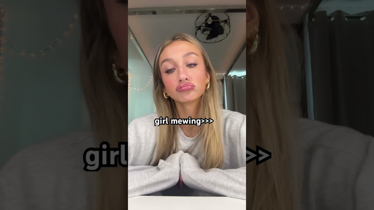 Girl Mewing FYP Relatable Viral Trending Funny 