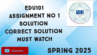EDU101 Assignment No 1 Solution Spring 2025 | edu101 assignment 1 solution 2025 |edu101 assignment 1