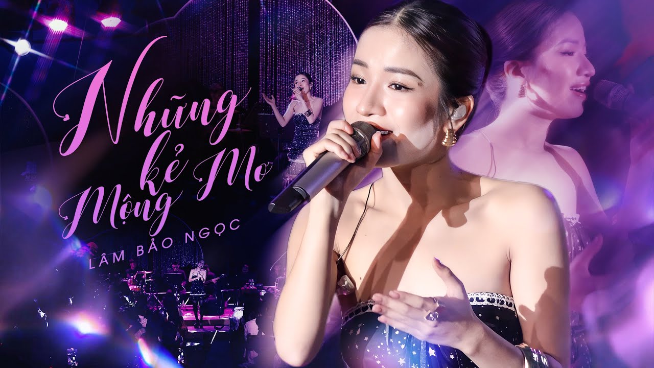 NHỮNG KẺ MỘNG MƠ - LÂM BẢO NGỌC khiến fans "tan chảy" với giọng live cực đã tai | Mây Lang Thang