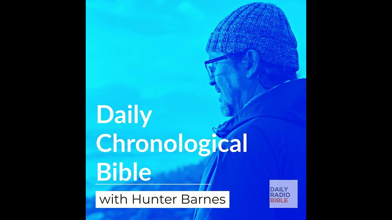 Daily Chronological Bible with Hunter Barnes - March 8th, 26