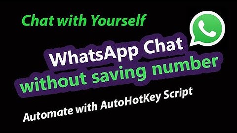 WhatsApp Chat without Saving Contact  - Automated with AutoHotKey Script