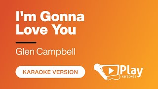 Glen Campbell - I&#39;m Gonna Love You - Karaoke