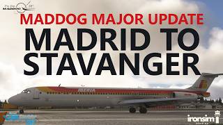 Leonardo MADDOG MEGA UPDATE First Look - Madrid to NEW IronSim Stavanger (Preview) on VATSIM!