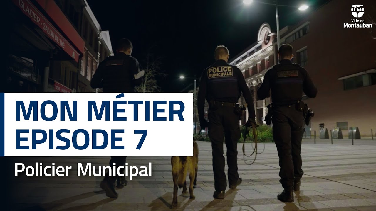 Mon métier : policier municipal
