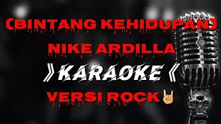 KARAOKE Bintang Kehidupan_Nike Ardilla VERSI ROCK