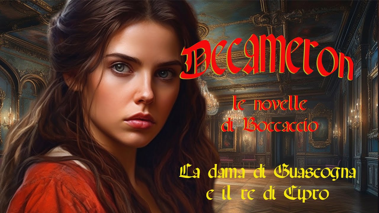 DECAMERON - La dama di Guascogna e il re di Cipro - I giornata IX