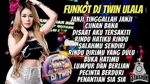 FUNKOT_DJ TWIN ULALA || JANJI TINGGALAH JANJI X CIINAN BANA X SALAHMU SENDIRI || DJ TWIN ULALA