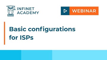 Webinar: Basic configurations for ISPs