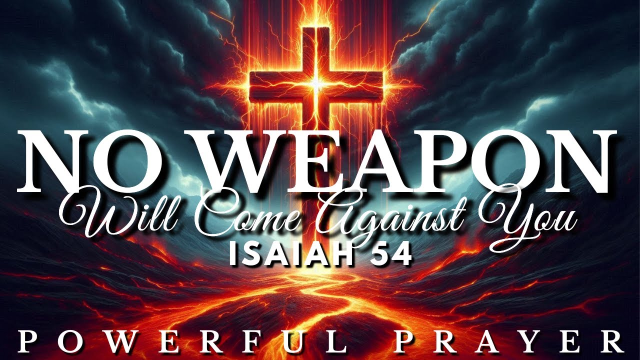 No Weapon Shall Prosper—Claim Your Victory Now: Powerful Prayer