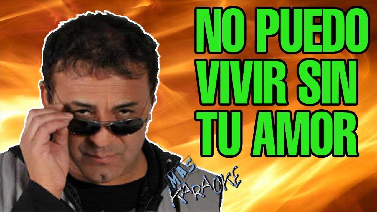 NO PUEDO VIVIR SIN TU AMOR Chebere / Karaoke Con Letra