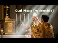 Cud Mszy Trydenckiej