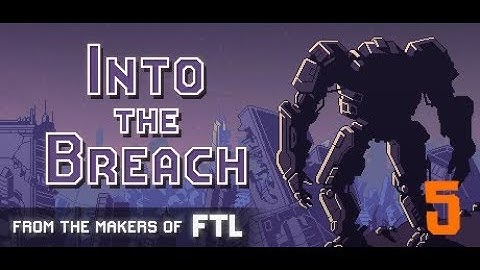 Into The Breach - Lets Play Episode 5 - Hazardous