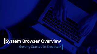 Common Tools: System Browser Overview, Part A