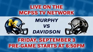 Murphy vs Davidson - MCPSS Game of the Week 9\/3\/2021