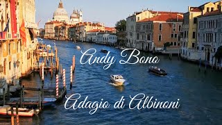 Andy Bono - ADAGIO in SOL m - Tomaso ALBINONI