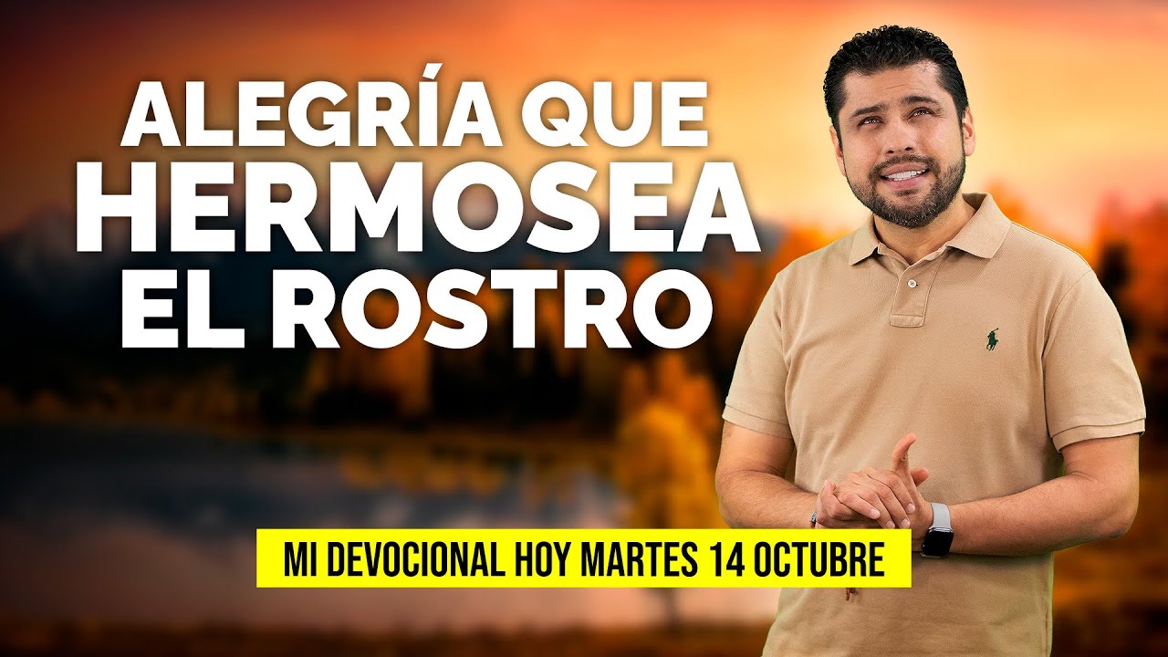 MI DEVOCIONAL HOY 📖 MARTES 18 DE OCTUBRE DE 2022 - "ALEGRÍA QUE ...