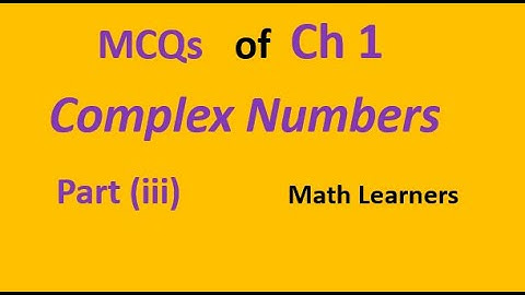MCQs of Complex Numbers Part (iii) for BSc/BS Mathematics