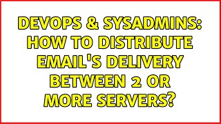 Celebrity DevOps & SysAdmins: How to distribute email's delivery between 2 or more servers? (3 Solutions!!) Net Worth
