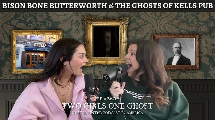 260. Bison Bone Butterworth and the Ghosts of Kells Pub