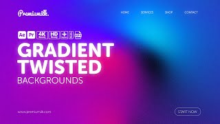 Gradient Twisted Backgrounds (After Effects - Premiere MOGRTs - MP4)