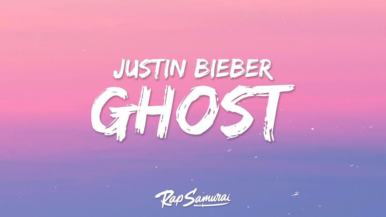 Justin Bieber - Ghost (Lyrics)