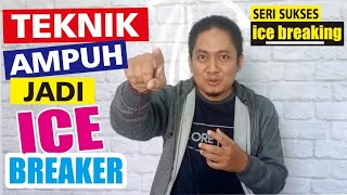 TEKNIK MEMBAWAKAN ICE BREAKING