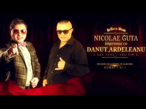 Nicolae Guta si Danut Ardeleanu - Asa tata, asa fiu (Official Track)