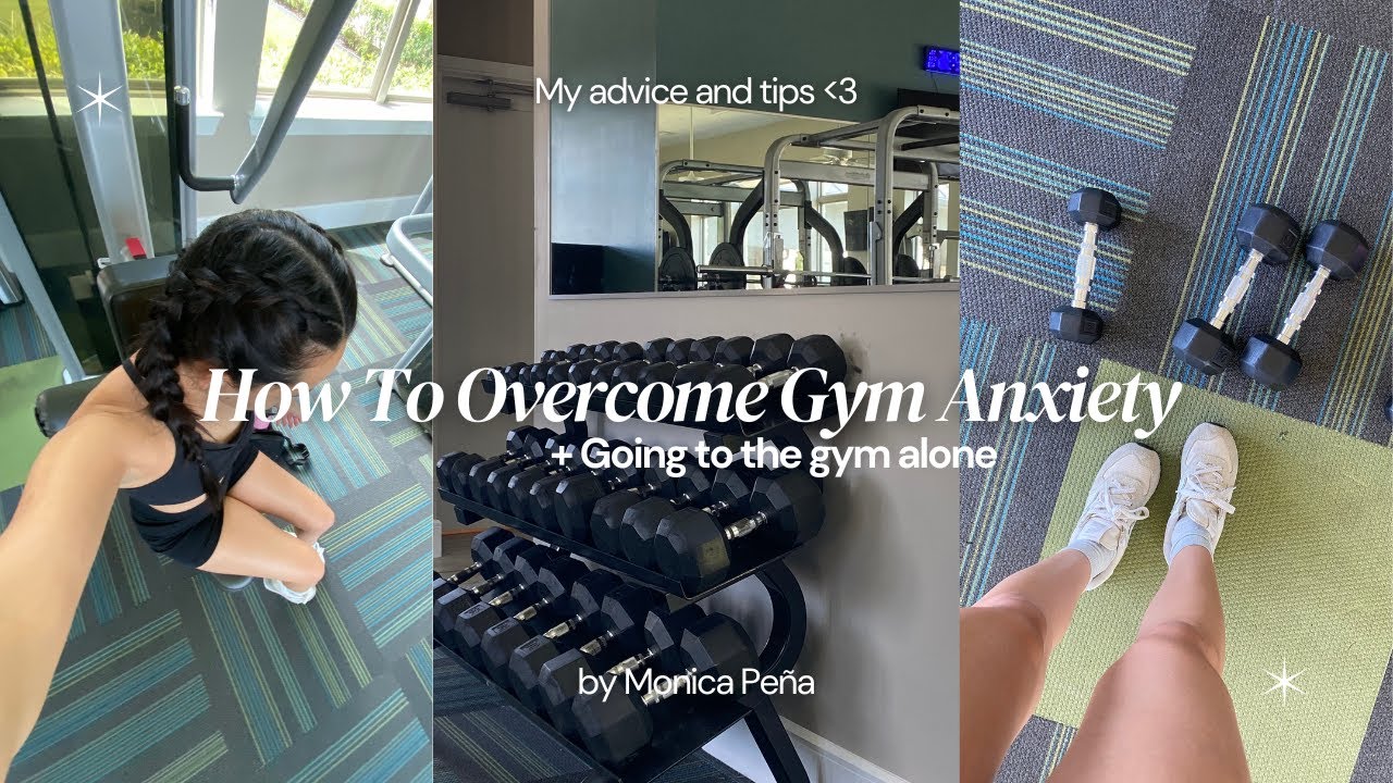 How To Overcome Gym Anxiety & Going To The Gym Alone - YouTube