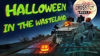 Halloween in the Wasteland / Crossout Mobile