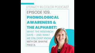 Information 109. Phonological Awareness & the Alphabet: What the Research Says – and What We Still Don't Know... Guide