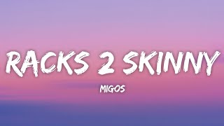 Migos - Racks 2 Skinny (Lyrics)