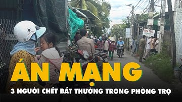 Phát hiện 3 người chết bất thường trong phòng trọ ở Đồng Tháp