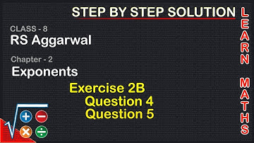 Exponents| Class 8 Exercise 2B Question 4 Question 5| RS Aggarwal|Learn maths
