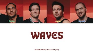 Big Time Rush - Waves (Color Coded Lyrics)