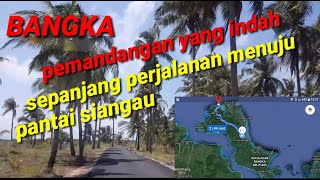 Perjalanan menuju pantai siangau bangka belitung