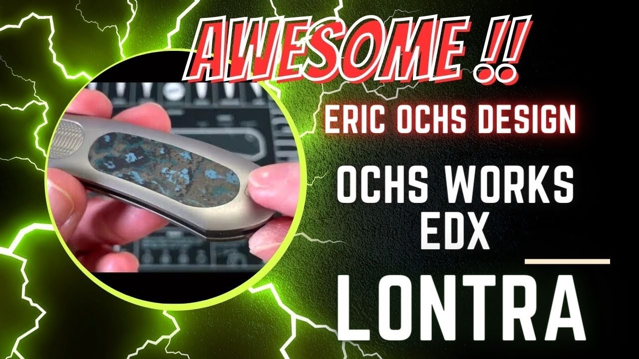 OCHS WORKS EDX LONTRA UNBOXING