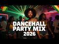 DANCEHALL PARTY MIX 2026 | Bashment Anthems • Club Bangers • Non-Stop Island Energy 🔥🎉