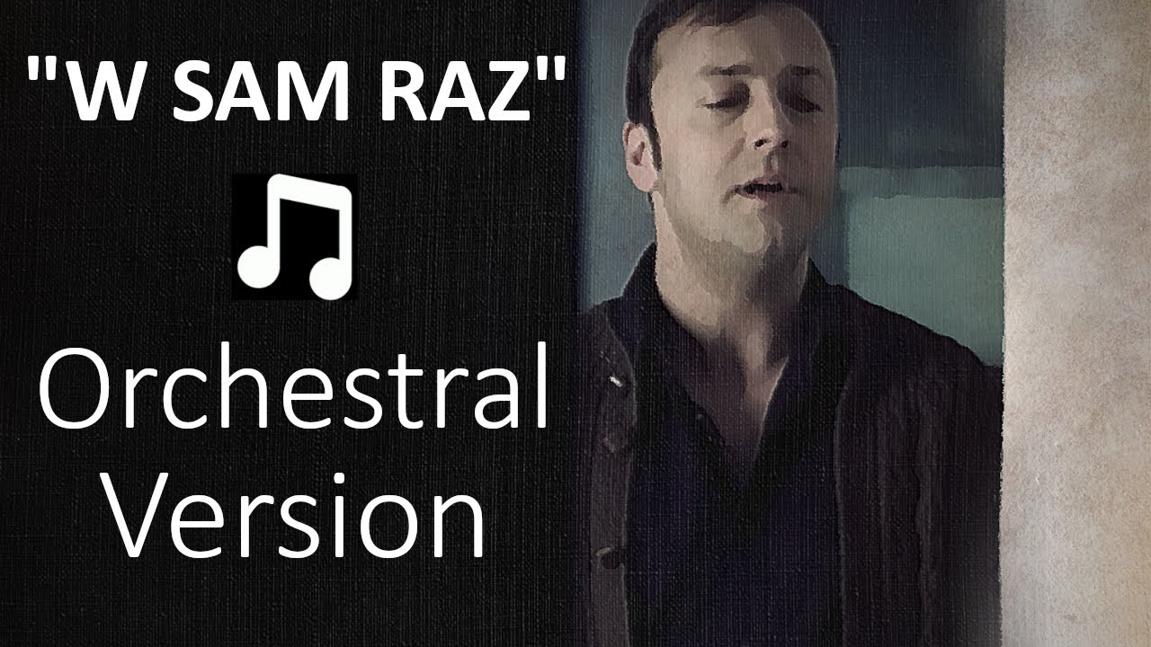 W Sam Raz - Orchestral Version - YouTube