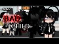 《𝘽𝘼𝘿 𝘾𝙃𝙄𝙇𝘿 》🎯// GACHA LIFE💜 // GLMV⚡ // GACHA LIFE MUSIC VIDEO👣// P-1 // ENJOY💗