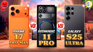 RedMagic 11 Pro vs Samsung S25 Ultra vs iPhone 17 Pro Max ✨ Full Review