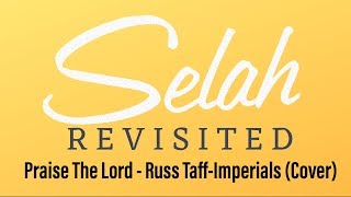 Praise the Lord - Russ Taff - Imperials (Cover)  Selah