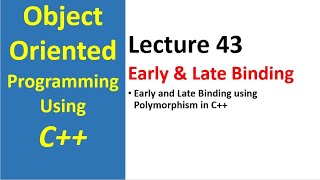 Early and Late Binding in C++ | Dynamic Binding in c++| Object Oriented Programming Tutorial - 43