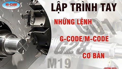 Lập trình tay CNC || Gcode - Mcode cơ bản Part 1 || Huỳnh Hiếu