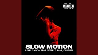Slow Motion (feat. Skeellz, Fave & Olutimi) - Remilondon